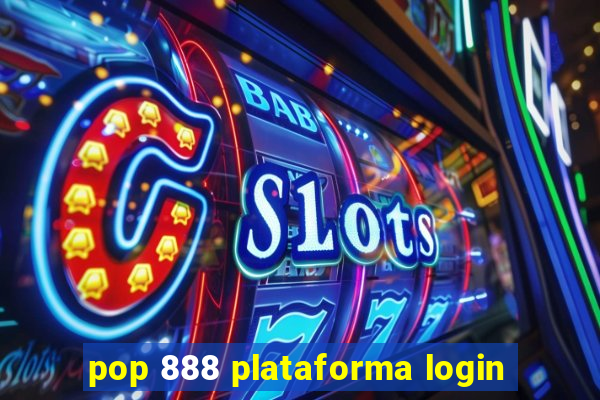 pop 888 plataforma login